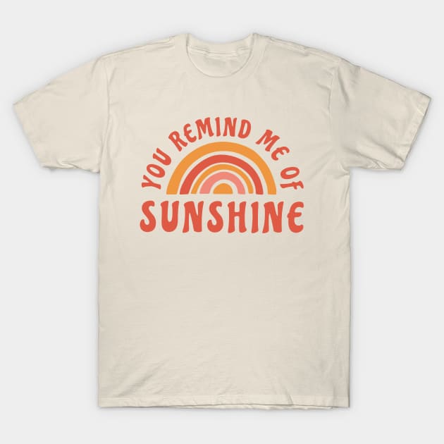 you remind me of sunshine T-Shirt by Yurko_shop